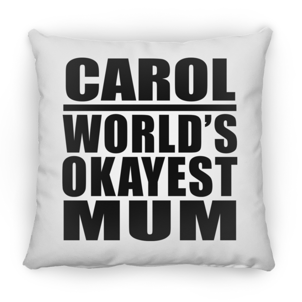 Carol World's Okayest Mum - Throw Pillow