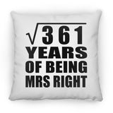 19th Anniversary Square Root of 361 Years of Being Mrs Right - Throw Pillow