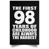 First 98 Years of Childhood Are The Hardest - Poster Portrait
