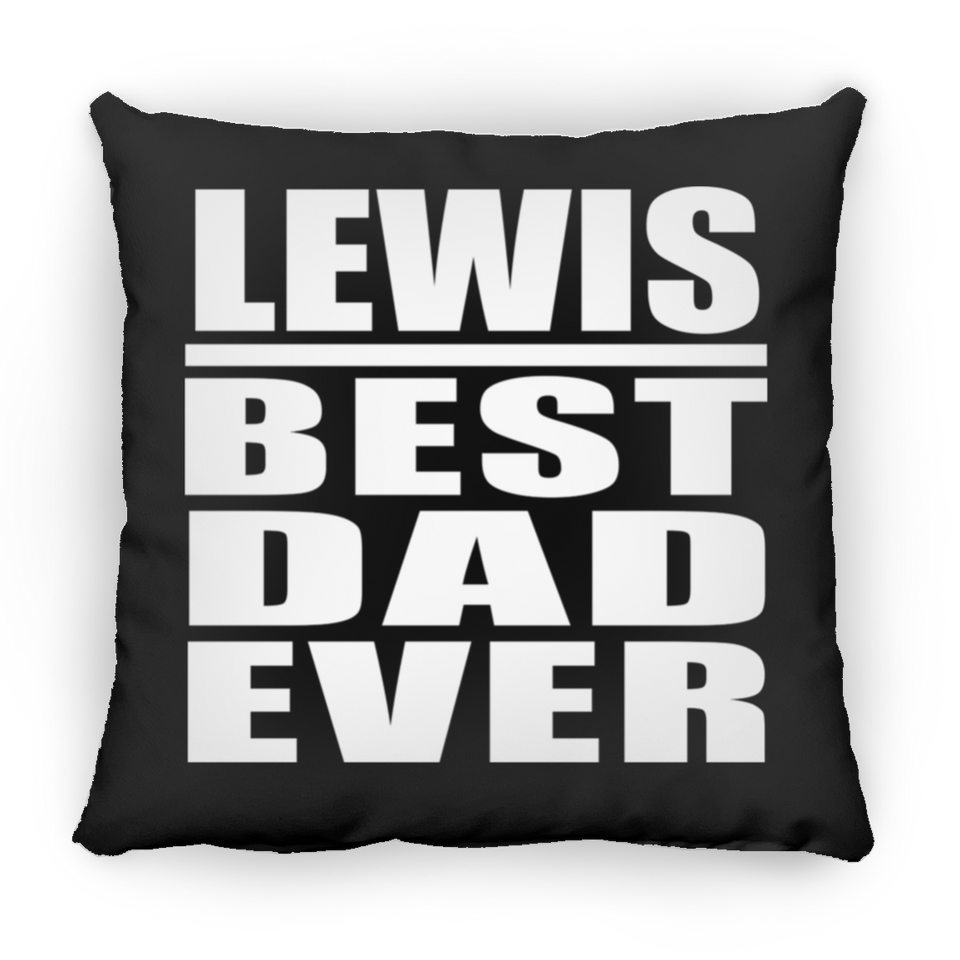 Lewis Best Dad Ever - Throw Pillow Black