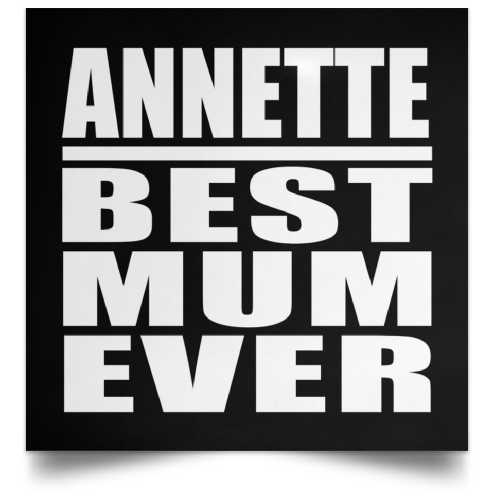 Annette Best Mum Ever - Poster Square