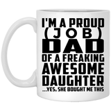 [CC] Personalized Gift, Proud [Job] Dad Of Awesome Daughter - 11 Oz 15 Ounce Coffee Mug