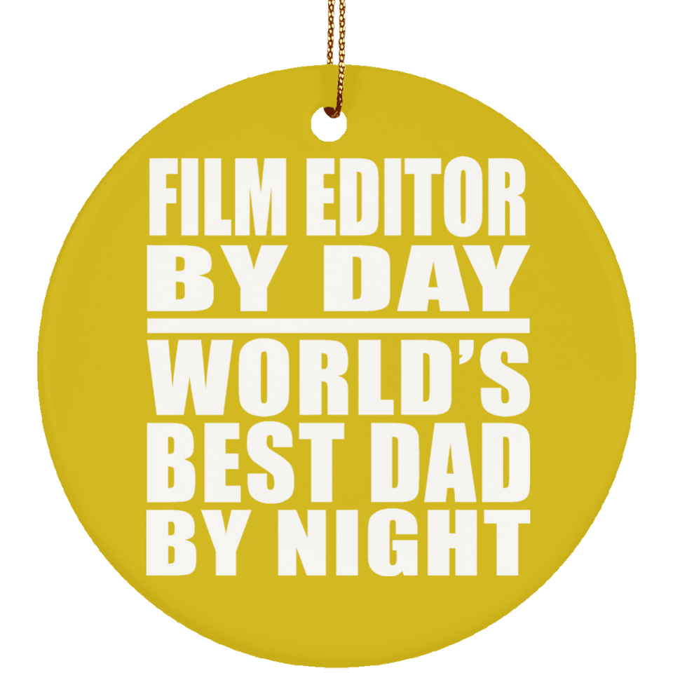 Film Editor By Day World's Best Dad By Night - Circle Ornament