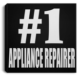 Number One #1 Appliance Repairer - Canvas Square