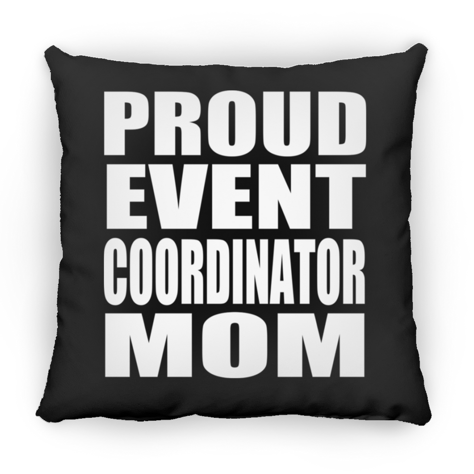 Proud Event Coordinator Mom - Throw Pillow Black