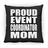 Proud Event Coordinator Mom - Throw Pillow Black