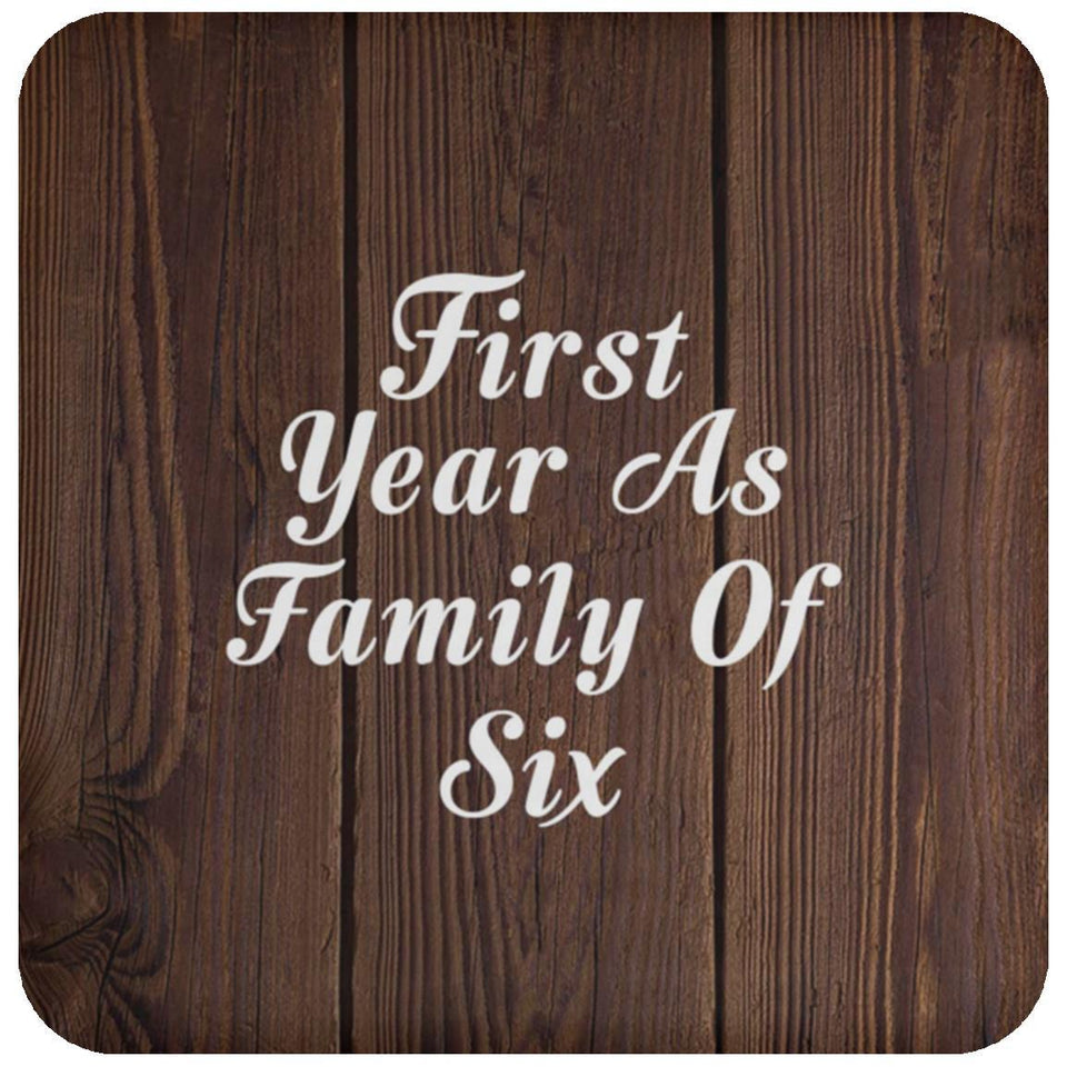 First Year As Family Of Six - Drink Coaster D