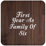 First Year As Family Of Six - Drink Coaster D