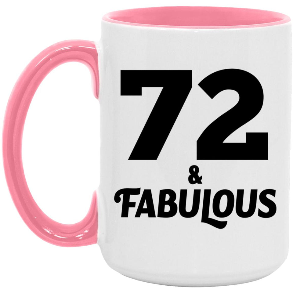 72nd Birthday 72 & Fabulous - 15oz Accent Mug Pink