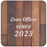 Loan Officer Since 2023 - Drink Coaster E