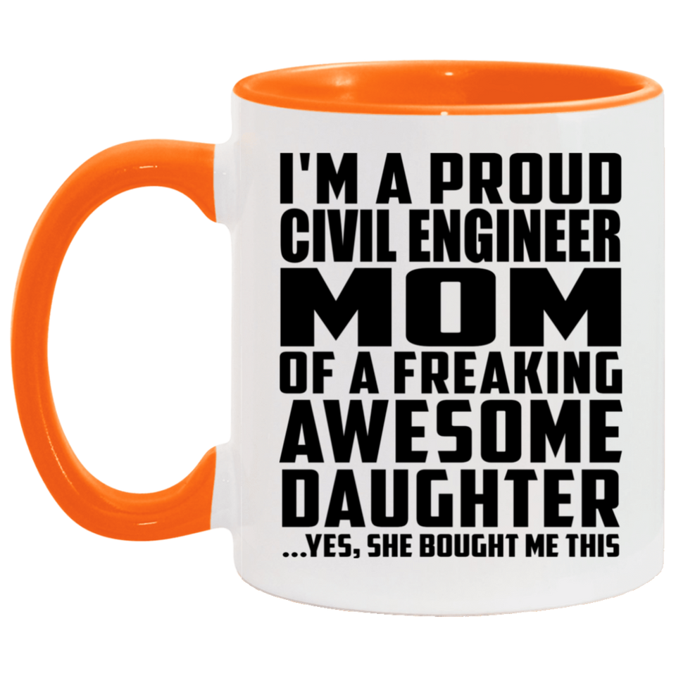 Proud Civil Engineer Mom Of Awesome Daughter - 11oz Accent Mug Orange