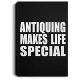 Antiquing Makes Life Special - Canvas Portrait