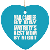 Mail Carrier By Day World's Best Mom By Night - Heart Ornament