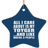 All I Care About Is My Toyger - Star Ornament
