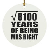 90th Anniversary Square Root of 8100 Years of Being Mrs Right - Circle Ornament