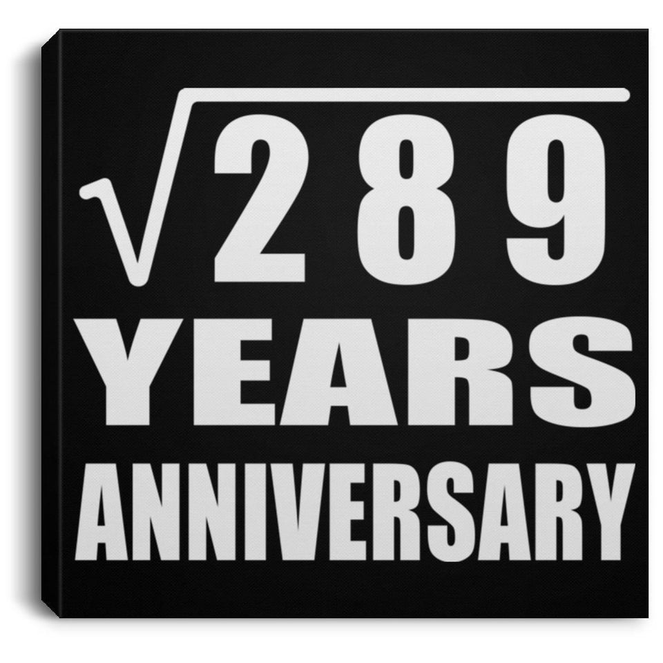 17th Anniversary Square Root of 289 Years Anniversary - Canvas Square