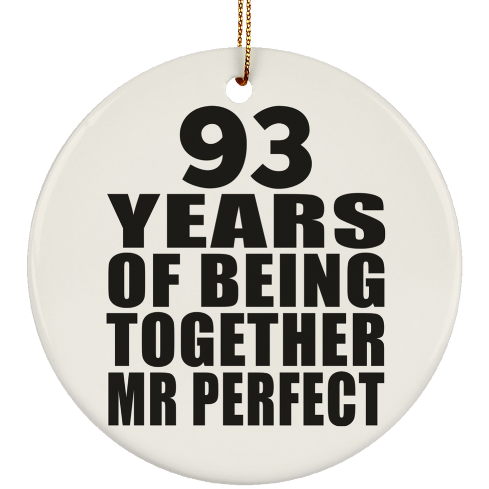 93rd Anniversary 93 Years Of Being Mr Perfect - Circle Ornament