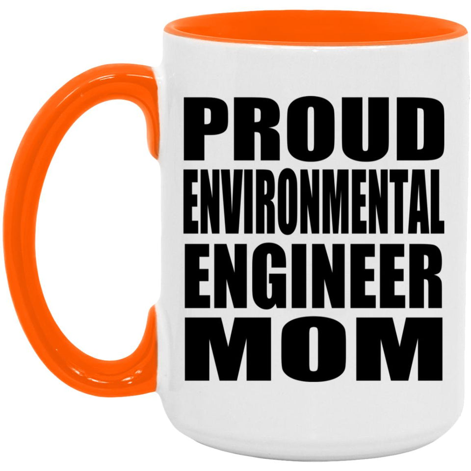 Proud Environmental Engineer Mom - 15oz Accent Mug Orange