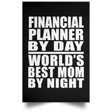 Financial Planner By Day World's Best Mom By Night - Poster Portrait
