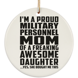Proud Military Personnel Mom Of Awesome Daughter - Circle Ornament
