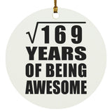 13th Birthday Square Root of 169 Years of Being Awesome - Circle Ornament