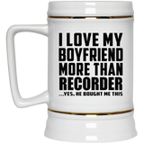 I Love My Boyfriend More Than Recorder - Beer Stein