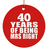 40th Anniversary 40 Years Of Being Mrs Right - Circle Ornament