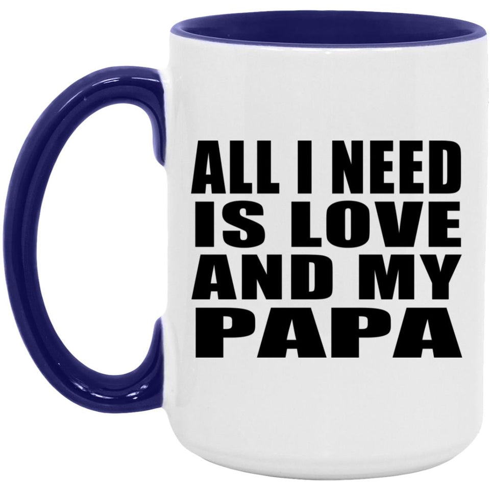 All I Need Is Love And My Papa - 15oz Accent Mug Purple