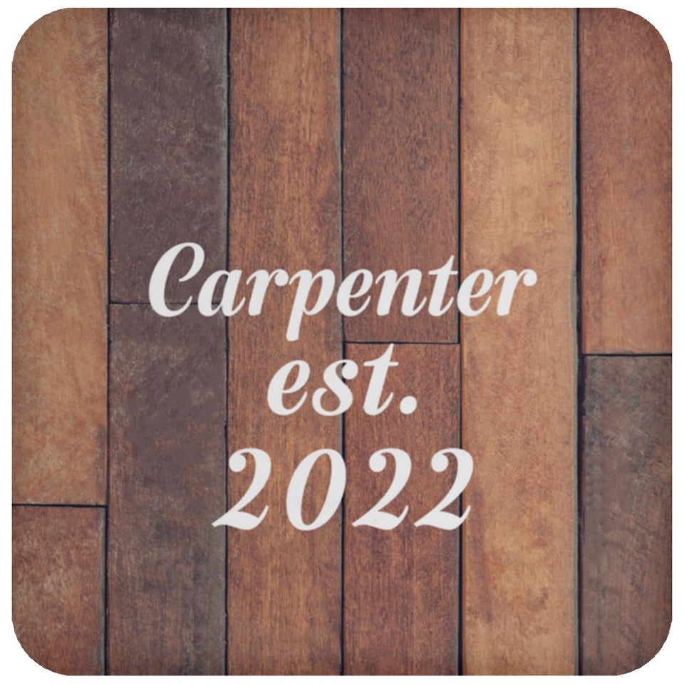 Carpenter Established Est. 2022 - Drink Coaster E
