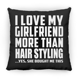 I Love My Girlfriend More Than Hair Styling - Throw Pillow Black
