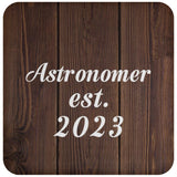 Astronomer Established Est. 2023 - Drink Coaster D