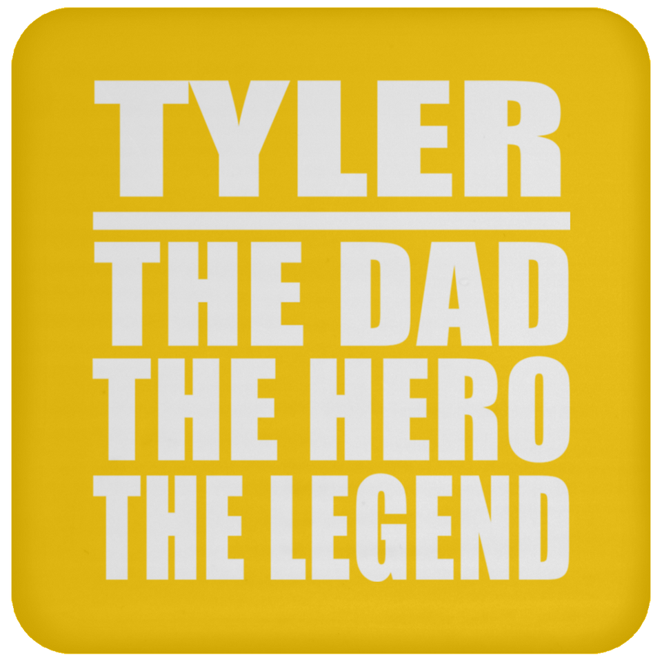 Tyler The Dad The Hero The Legend - Drink Coaster