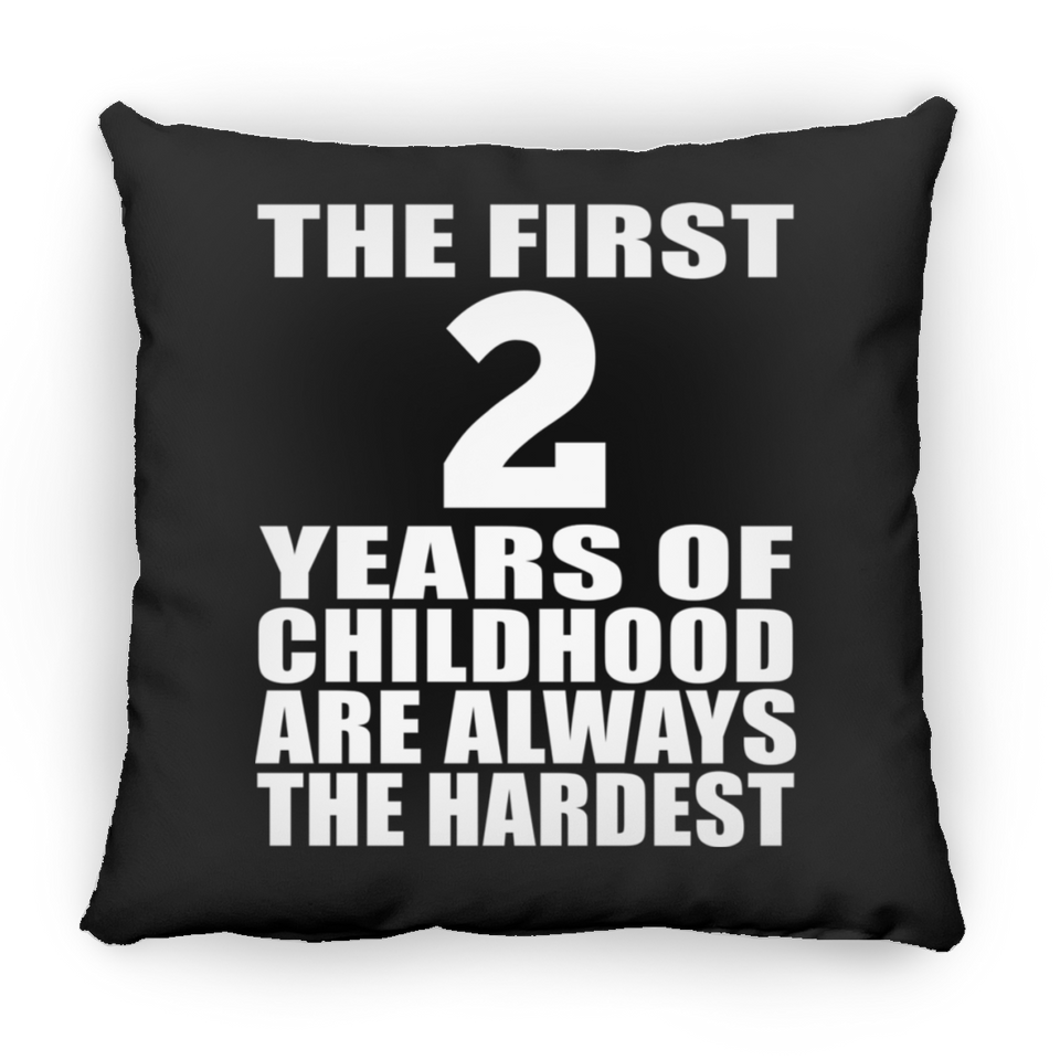 2nd Birthday First 2 Years of Childhood Are The Hardest - Throw Pillow Black
