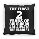 2nd Birthday First 2 Years of Childhood Are The Hardest - Throw Pillow Black