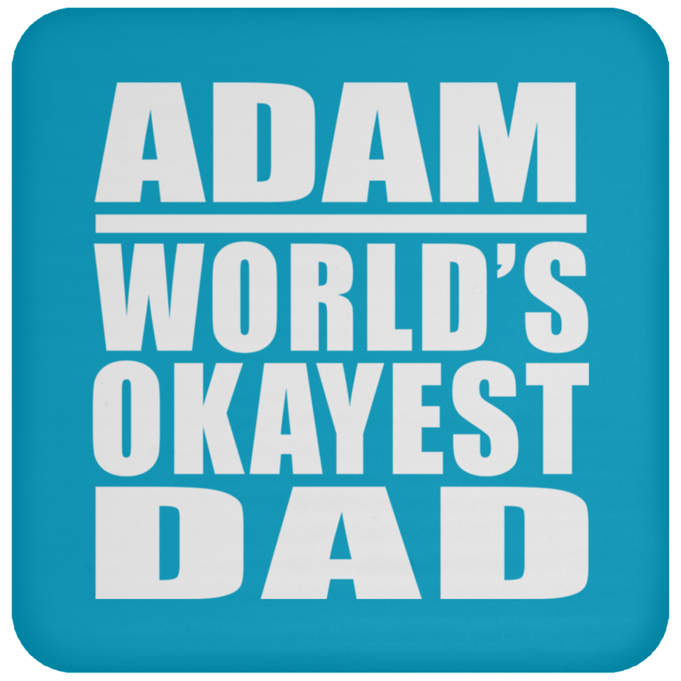 Adam World's Okayest Dad - Drink Coaster