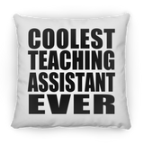 Coolest Teaching Assistant Ever - Throw Pillow