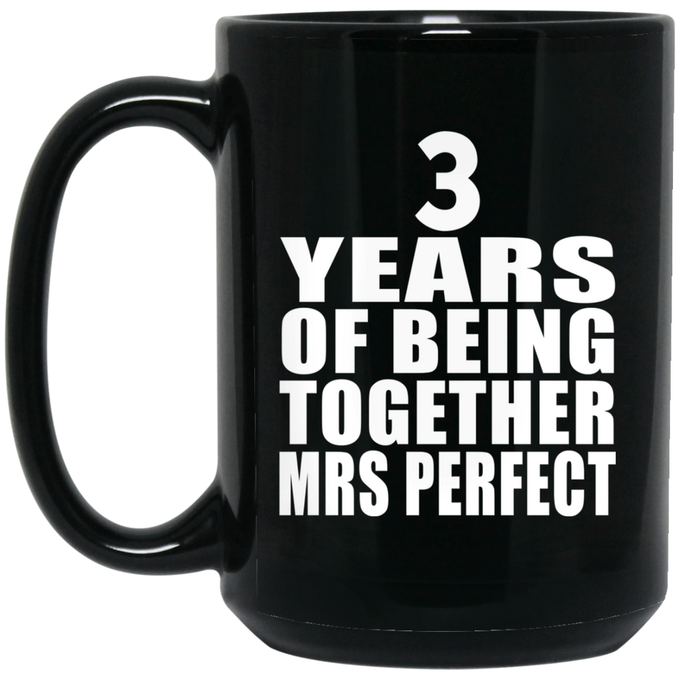 3rd Anniversary 3 Years Of Being Mrs Perfect - 15 Oz Coffee Mug Black
