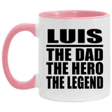 Luis The Dad The Hero The Legend - 11oz Accent Mug Pink