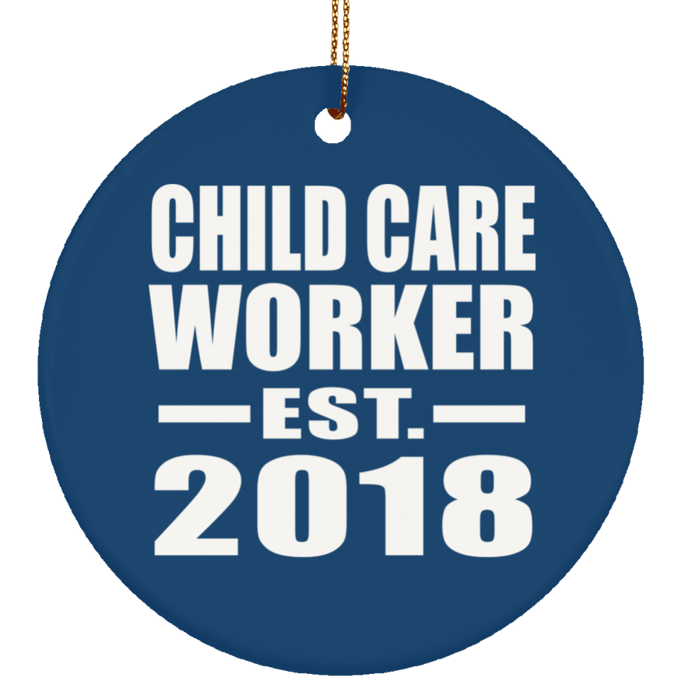 Child Care Worker Established EST. 2018 - Circle Ornament