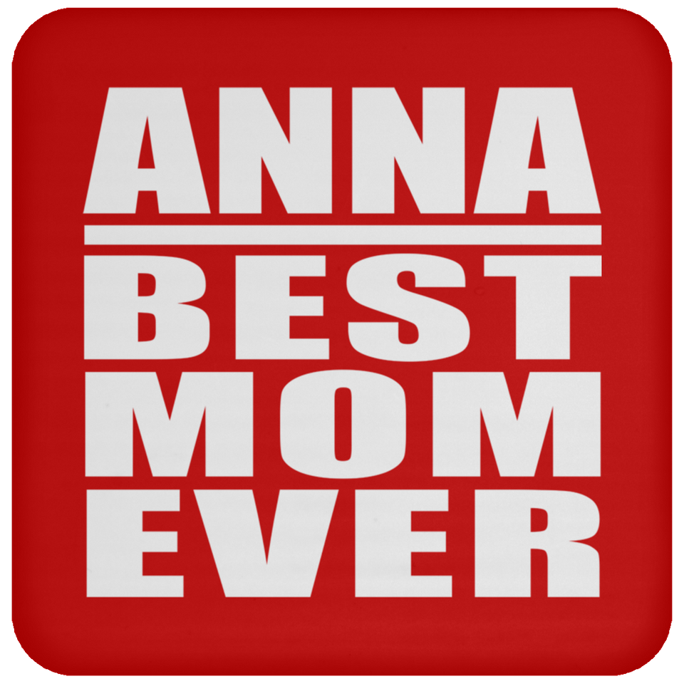 Anna Best Mom Ever - Drink Coaster