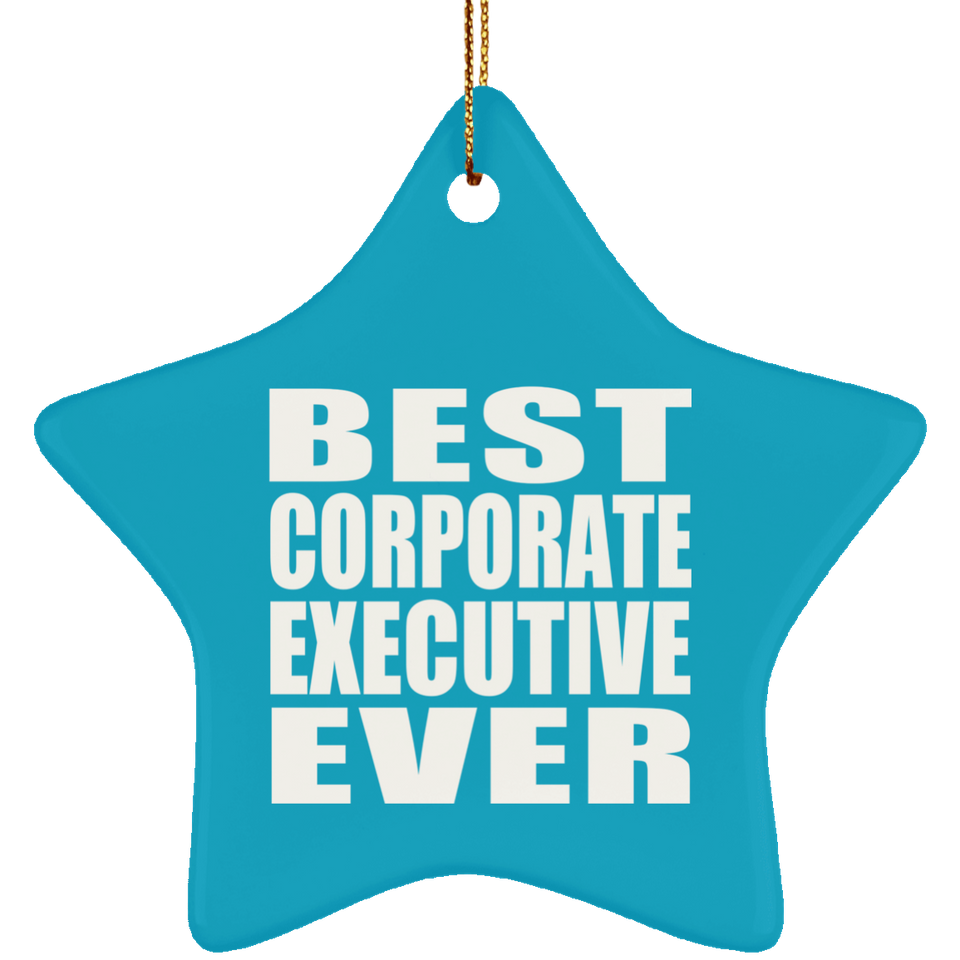 Best Corporate Executive Ever - Star Ornament