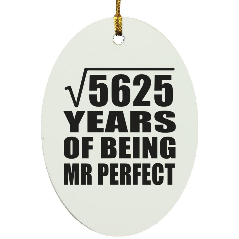 75th Anniversary Square Root of 5625 Years of Mr Perfect - Oval Ornament