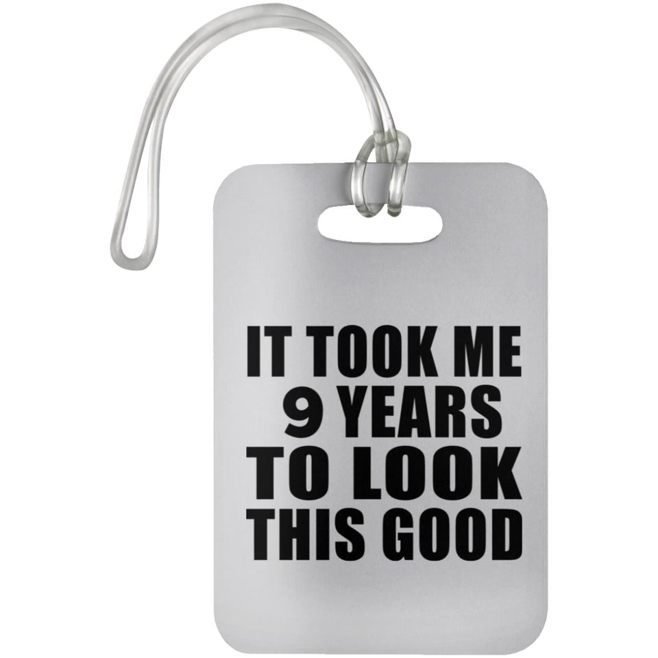 9th Birthday Took Me 9 Years To Look This Good - Luggage Bag Tag