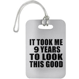 9th Birthday Took Me 9 Years To Look This Good - Luggage Bag Tag
