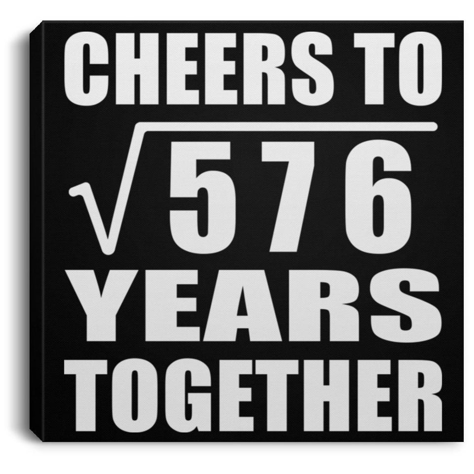 24th Anniversary Cheers To Square Root of 576 Years Together - Canvas Square