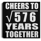 24th Anniversary Cheers To Square Root of 576 Years Together - Canvas Square