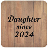 Daughter Since 2024 - Drink Coaster C