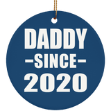 Daddy Since 2020 - Circle Ornament