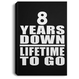 8th Anniversary 8 Years Down Lifetime To Go - Canvas Portrait
