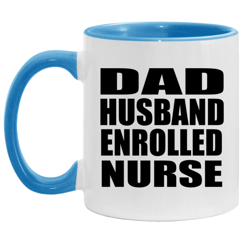 Dad Husband Enrolled Nurse - 11oz Accent Mug Blue
